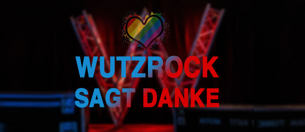 Wutzrock 2020 sagt Tschüss. Wutzrock sagt danke.